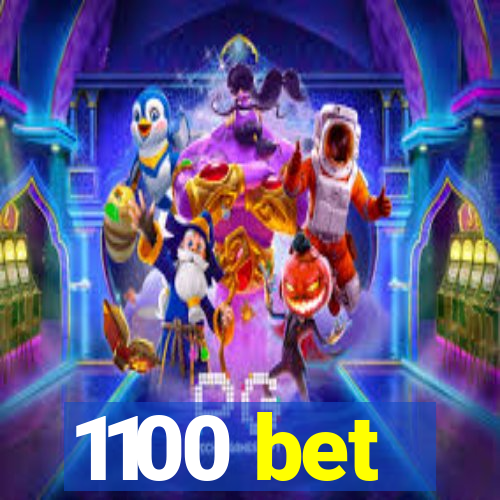 1100 bet